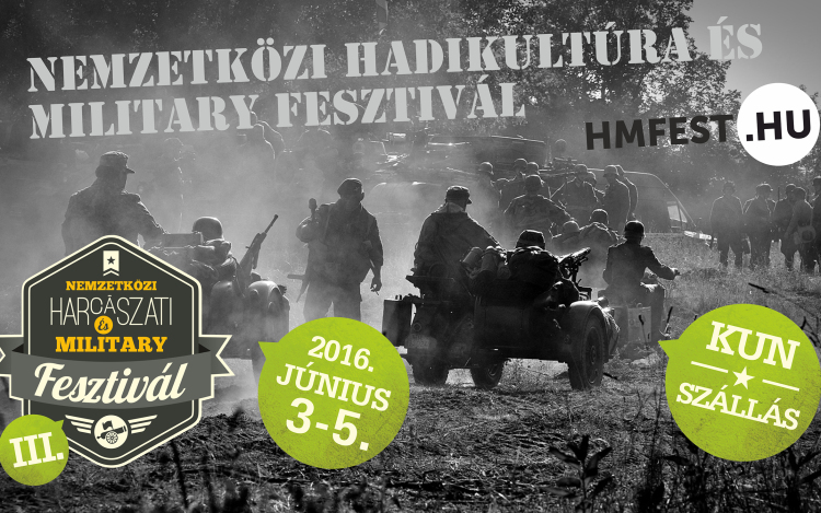 Ébresztő! Fel vigyázz!  - III. HMFEST Hadikultúra és Military Fesztivál